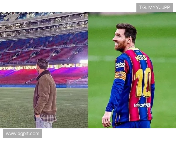 梅西回归巴萨传闻不断 球迷期待其重返诺坎普带领球队再创辉煌