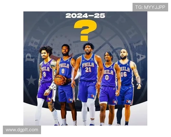 76人队交易传闻不断 新赛季目标定向建设球队核心